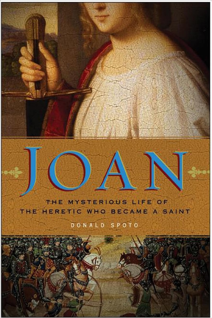 Joan: The Mysterious Life of the Heretic Who Became a Saint Review